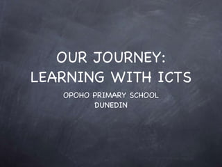 OUR JOURNEY: LEARNING WITH ICTS ,[object Object],[object Object]