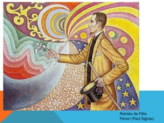 Retrato de Félix
Fénon (Paul Signac)
 