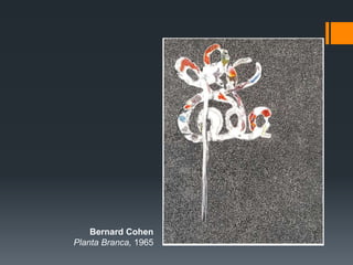 Bernard Cohen
Planta Branca, 1965
 