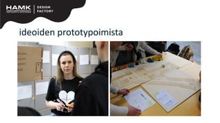 ideoiden prototypoimista
 