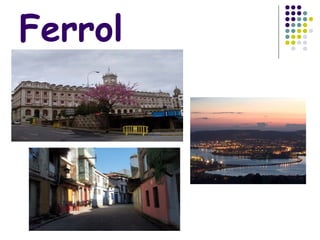 Ferrol
 