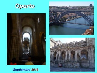 OportoOporto
Septiembre 2016
 