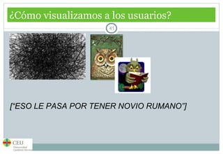 ¿Cómo visualizamos a los usuarios? [“ESO  LE PASA POR TENER NOVIO RUMANO”]   