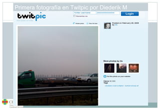 Primera fotografía en Twitpic por Diederik M 