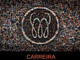 CARREIRA
 