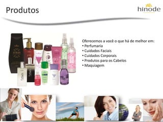 Produtos


           Oferecemos a você o que há de melhor em:
           • Perfumaria
           • Cuidados Faciais
           • Cuidados Corporais
           • Produtos para os Cabelos
           • Maquiagem
 