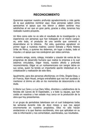 Carlos Devis



                       RECONOCIMIENTO
:                                                                      -
                                               &
                                               %


    .                          %

;
                                                   ,                               (
                                                                           .
                                   %   5
                                        (#                     6 &2
;           5 .
             $
                                           ,                       %


                                                       .
                                       <
               %

        .              .                       %

                                               &       9   1   =       "
    0              2                           +
              -
    %

            # .1           # .'        < .
                                        $
              /
    &
                               %

                                                                   ,
                               -
                                                   %                           &
                           &
                                                                               %




                               clubpositivo.com
 