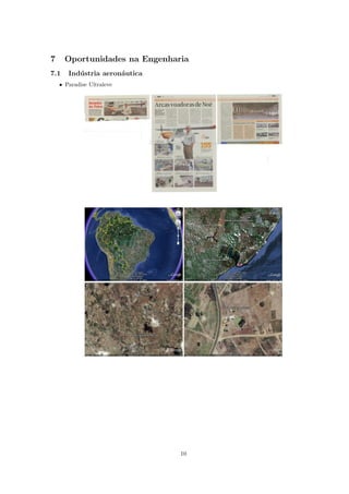 7     Oportunidades na Engenharia
7.1    Ind´ stria aeron´utica
          u            a
    • Paradise Ultraleve




                                10
 