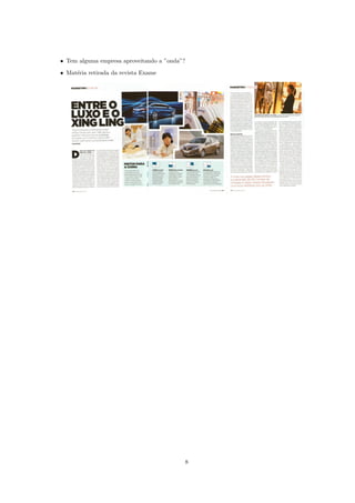 • Tem alguma empresa aproveitando a ”onda”?

• Mat´ria retirada da revista Exame
     e




                                          8
 