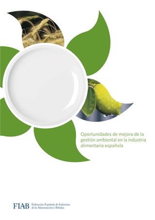 Oportunidades de mejora de la
gestión ambiental en la industria
alimentaria española
 