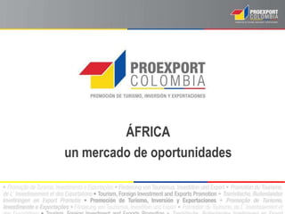ÁFRICA
un mercado de oportunidades

 