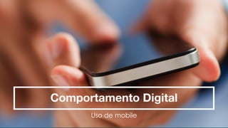 2
Uso de mobile