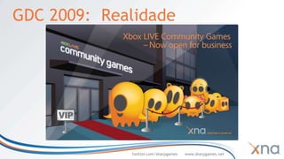 GDC 2009: Realidade




             twitter.com/sharpgames   www.sharpgames.net
 