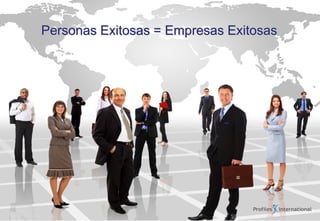 Personas Exitosas = Empresas Exitosas
 