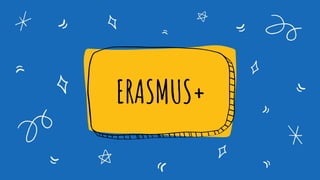 ERASMUS+
 
