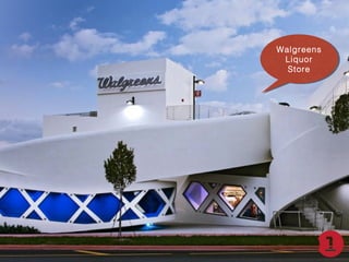 Walgreens
Walgreens
Liquor
Liquor
Store
Store

 