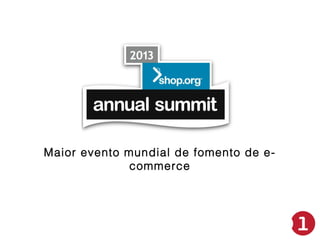 Maior evento mundial de fomento de ecommerce

 