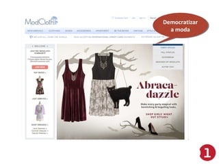 Democratizar
Democratizar
a moda
a moda

 