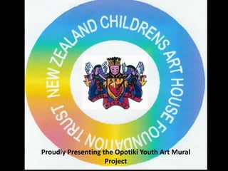 Proudly Presenting the Opotiki Youth Art Mural
                    Project
 