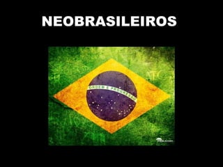 NEOBRASILEIROS 
 