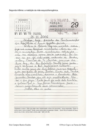 Segunda infâmia: a maldição da mãe esquizofrenogênica.
Eric Campos Bastos Guedes 198 O Povo Cego e as Farsas do Poder
 