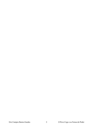 Eric Campos Bastos Guedes 2 O Povo Cego e as Farsas do Poder
 