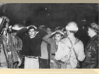 Foto representando a prisão dos grevista da Cobrasma.
 