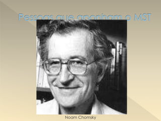 Noam Chomsky
 