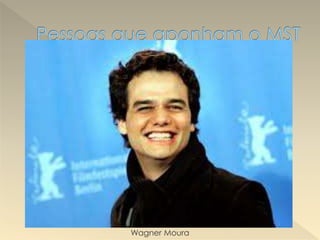 Wagner Moura
 