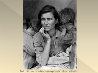 Foto de uma mulher em expressão descontente.
 