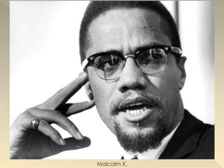 Malcolm X.
 