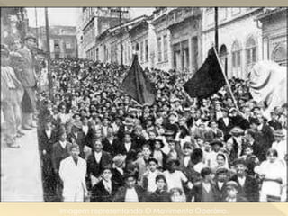 Imagem representando O Movimento Operário.
 