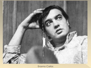 Erasmo Carlos
 