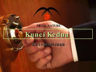 Kunci Kedua  Kesejahteraan MELIA NATURE 