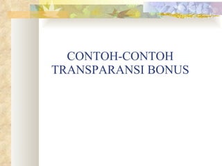 CONTOH-CONTOH TRANSPARANSI BONUS 