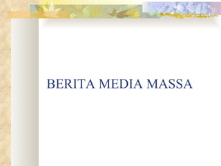 BERITA MEDIA MASSA 