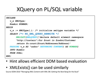 SQL> SELECT xdata2  FROM (XMLTABLE(3         '*' 4         PASSING   5           (XMLTYPE(bfilename('XMLSTORE','data.xml')6                      ,NLS_CHARSET_ID('AL32UTF8')))7         COLUMNS xdataXMLTYPE path '/*'));XDATA------------------------------------<root><content>Text</content></root>1 row selected.XML data from your Local Disk