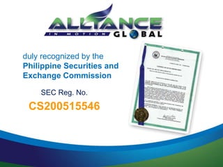duly recognized by the 
Philippine Securities and 
Exchange Commission 
SEC Reg. No. 
CS200515546 
 