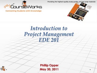 Introduction to
Project Management
      EDE 201
 