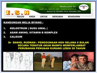 E . S . N SOLUSI         ANDA         UNTUK         MERUBAH         KEHIDUPANPROPOLIS DIGUNAKAN LEBAH UNTUK : MENAMBAL SARANG LEBAH MENSTERILISASI SARANG LEBAH DARI           SERANGAN VIRUS, BAKTERI, JAMUR KANDUNGAN PROPOLIS  :BIOFLAVONOIDS : BERFUNGSI UNTUK MEMULIHKAN SISTEM KAPILARI SERTA MEMPERBAIKI KERAPUHAN & KEBOCORAN SALURAN DARAH (1 TETES PROPOLIS SETARA DENGAN 500 BUAH JERUK )PROTEIN ( 16 JENIS ASAM AMINO )MINERAL  &  VITAMIN-VITAMIN