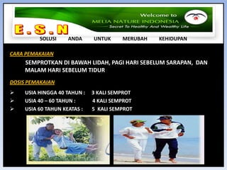 E . S . N SOLUSI         ANDA         UNTUK         MERUBAH         KEHIDUPAN