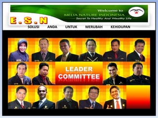 E . S . N SOLUSI         ANDA         UNTUK         MERUBAH         KEHIDUPANLEADERCOMMITTEE
