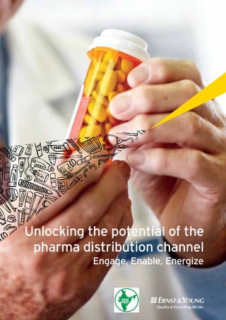 Unlocking the potential of the
 pharma distribution channel
           Engage, Enable, Energize
 