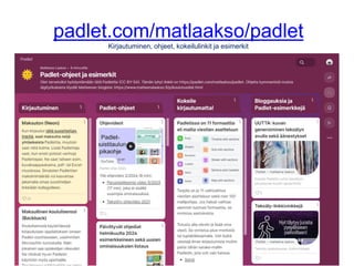 padlet.com/matlaakso/padlet
Kirjautuminen, ohjeet, kokeilulinkit ja esimerkit
 