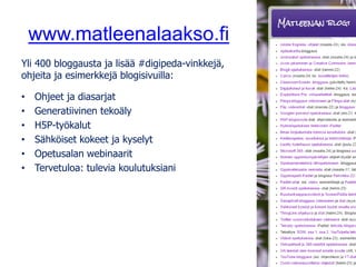 www.matleenalaakso.fi
Yli 400 bloggausta ja lisää #digipeda-vinkkejä,
ohjeita ja esimerkkejä blogisivuilla:
• Ohjeet ja diasarjat
• Generatiivinen tekoäly
• H5P-työkalut
• Sähköiset kokeet ja kyselyt
• Opetusalan webinaarit
• Tervetuloa: tulevia koulutuksiani
 