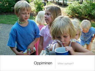 Oppiminen ja opetus 2000-luvulla