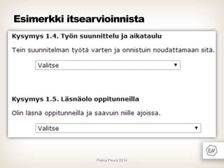 Esimerkki itsearvioinnista

Pekka Peura 2014

 