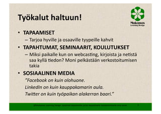 Miten johdan henkilökohtaista oppimisverkostoani? Hankepäälliköt 25.4.2013