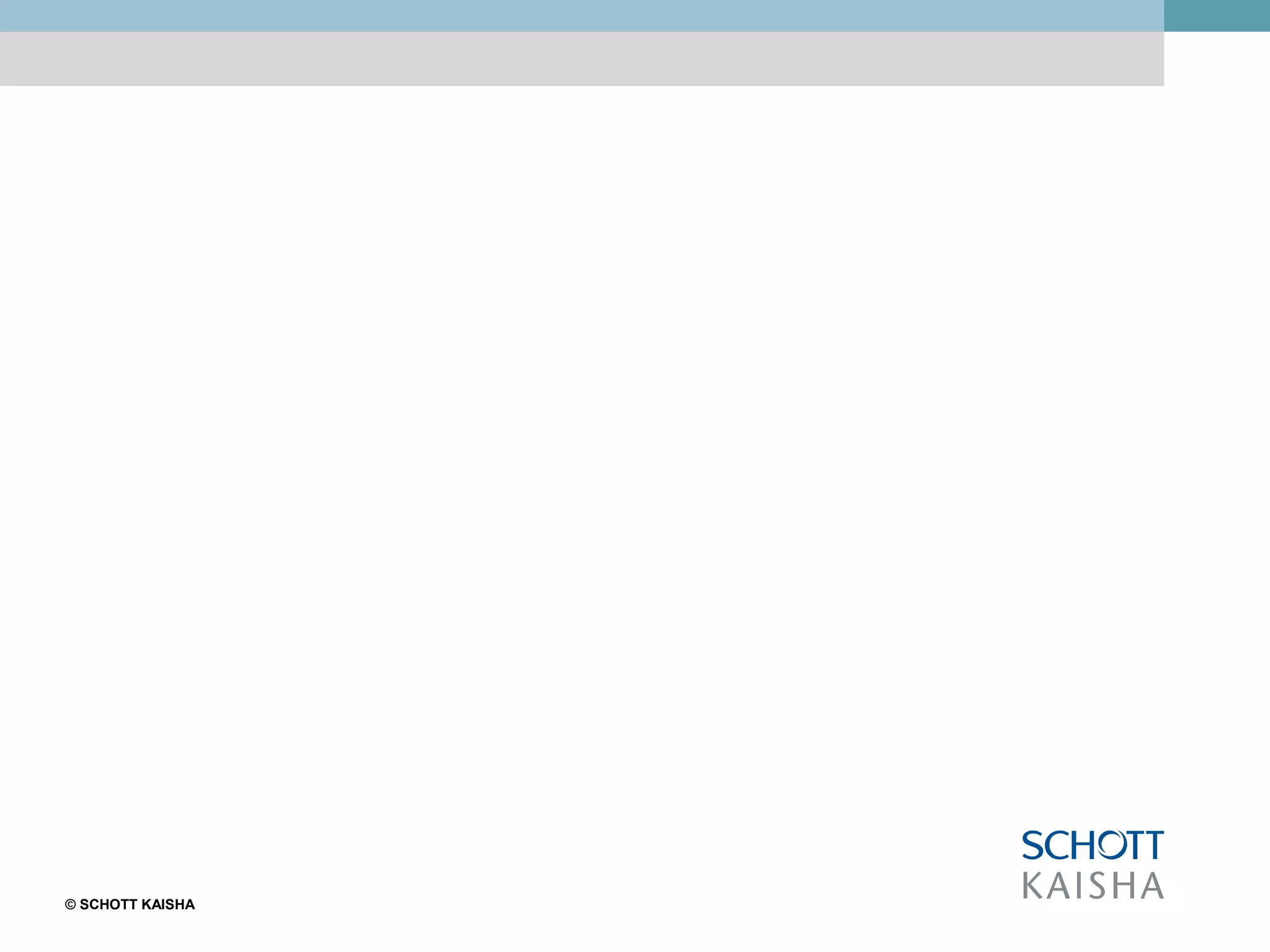 © SCHOTT KAISHA
 