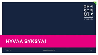 HYVÄÄ SYKSYÄ!
29/9/16 oppisopimus.fi 26
 